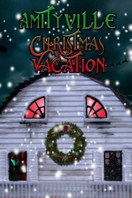 Amityville Christmas Vacation