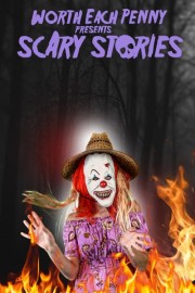 Worth Each Penny Presents: Scary Stories poster