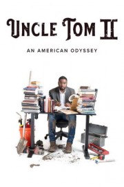 Uncle Tom II: An American Odessy poster