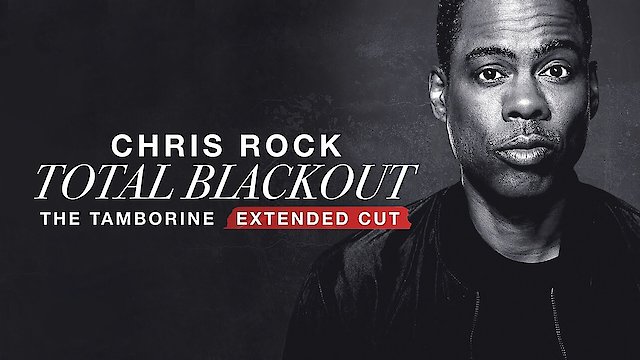 Watch Chris Rock Total Blackout: The Tamborine Extended Cut Online