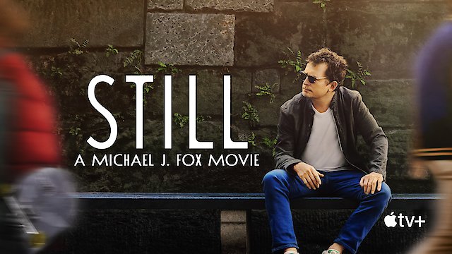 Watch Still: A Michael J. Fox Movie Online