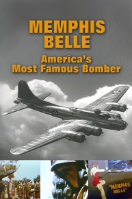 Memphis Belle - America's Most Famous Bomber