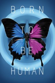 Born to Be Human
