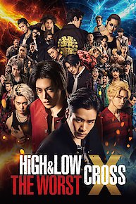High & Low: The Worst X