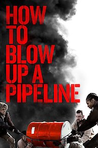 How To Blow Up A Pipeline