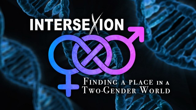 Watch Intersexion: Finding a Place in a Two-Gender World Online