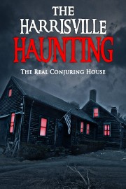 The Harrisville Haunting: The Real Conjuring House poster