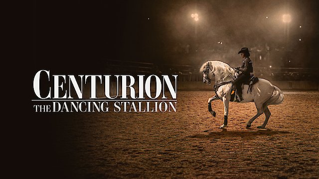 Watch Centurion: The Dancing Stallion Online