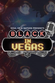 Soul of a Nation Presents: Black in Vegas