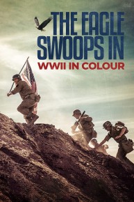 The Eagle Swoops In: WWII In Colour