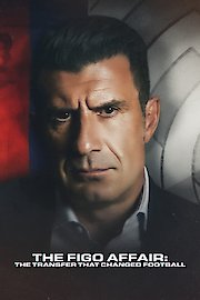 The Figo Affair: The Transfer that Changed Football poster