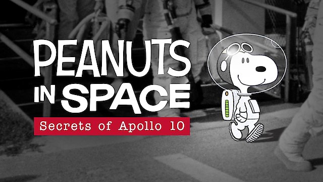 Watch Peanuts in Space: Secrets of Apollo 10 Online