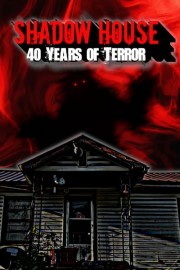 Shadow House: 40 Years of Terror
