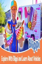 Blippi - Explore With Blippi and Learn About Vehicles