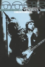 Oasis: Familiar to Millions poster