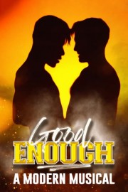Good Enough: A Modern Musical