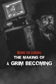Behind the Screams: The Making of a Grim Becoming poster