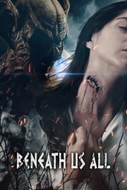 Beneath Us All poster