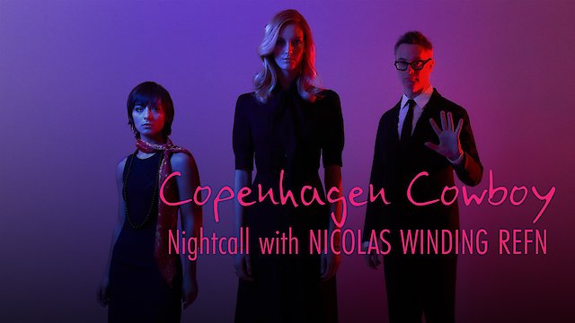 Watch Copenhagen Cowboy: Nightcall with Nicolas Winding Refn Online