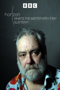 Horizon: What's the Matter With Tony Slattery?