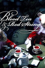 Blood Tea and Red String poster
