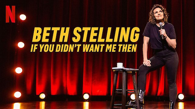 Watch Beth Stelling: If You Didn’t Want Me Then Online