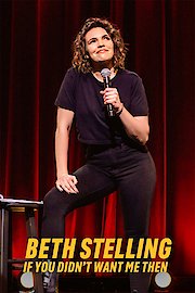 Beth Stelling: If You Didn’t Want Me Then poster