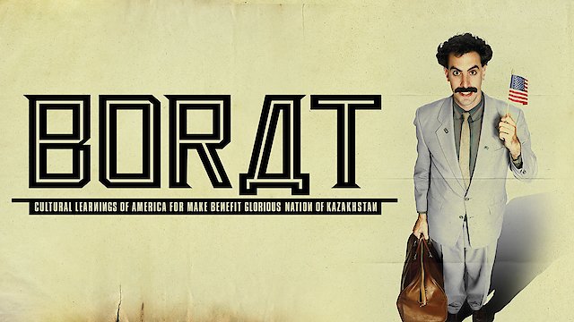 Watch Borat: Cultural Learnings of America for Make Benefit Glorious Nation of Kazakhstan Online
