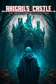 Abigail's Castle: The Haunting of Featherstone