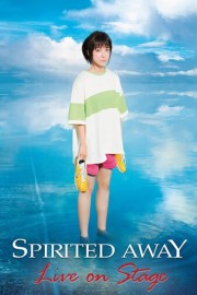 SPIRITED AWAY: Live On Stage poster