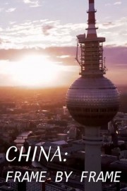China: Frame by Frame