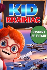Kid Brainiac: History of Flight poster