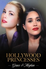 Hollywood Princesses: Grace & Meghan poster
