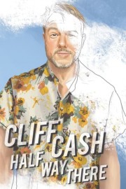Cliff Cash: Half Way There poster