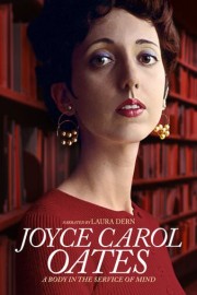 Joyce Carol Oates: A body in the service of mind poster