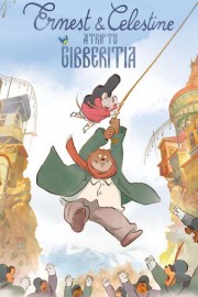Ernest & Celestine: A Trip to Gibberitia (English Language Version)