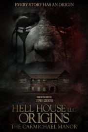 Hell House LLC Origins: The Carmichael Manor poster