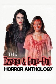 The Ezzera & Gore-Girl Horror Anthology poster
