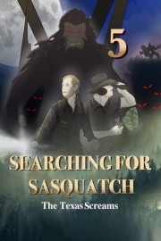 Searching for Sasquatch 5: The Texas Screams poster
