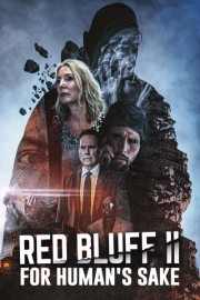 Red Bluff II: For Human's Sake poster