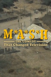 M*A*S*H: The Comedy That Changed Television poster