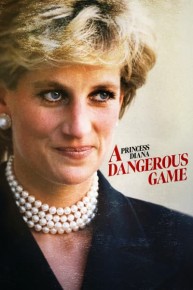 Princess Diana: A Dangerous Game