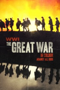 WWI: The Great War in Colour: Against All Odds