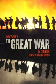 WWI: The Great War in Colour: Death of the Old World