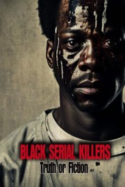 Black Serial Killers: Truth or Fiction