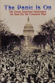 The Panic Is On: The Great American Depression as Seen by the Common Man