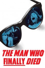 The Man Who Finally Died poster