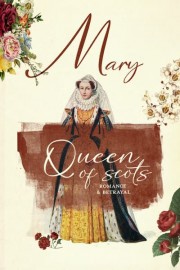 Mary Queen of Scots: Romance & Betrayal poster