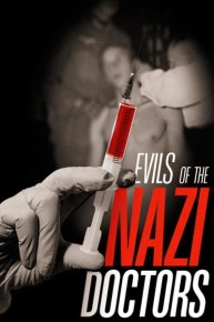 Evils of the Nazi Doctors