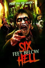 6 Feet Below Hell poster